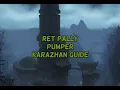 RET PALLY PUMPER KARAZHAN GUIDE The guide to BIG DAM