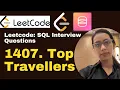 Leetcode SQL 1407 Top Travellers