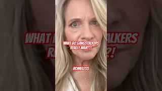 What Do Gangstalkers REALLY Want
