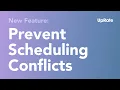 Prevent Scheduling Conflicts