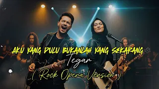 pernah virall dimasanya aku yang dulu bukanlah yang sekarang tegar rock opera version
