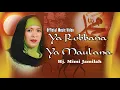 Ya Robbana Ya Maulana - Hj. Mimi Jamilah ( Official Music Video )