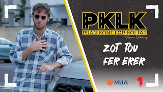 PKLK | Zot Pou Fer 1 Erer