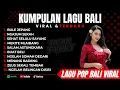 Download Lagu KUMPULAN DJ LAGU BALI VIRAL DAN TERBARU || DJ BALI FULL ALBUM HITS TIKTOK