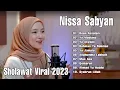 Download Lagu Nissa Sabyan 2023 - Kumpulan Lagu Sholawat Nissa Sabyan Terbaru 2023 - Sholawat Full Album