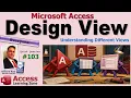 Whats Design View Understanding the Different Views in Microsoft Access QQ 103
