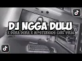 DJ NGGA DULU X DORA DORA X MYSTERIOUS GIRL VIRAL TIKTOK SLOW REMIX FULL SONG MAMAN FVNDY
