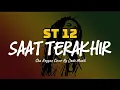 Download Lagu SAAT TERAKHIR - ST 12 ( ska reggae )
