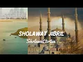 Download Lagu Sholawat jibril merdu, menyejukan | sholawat tertua | #sholawatan #sholawatjibril