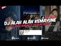 Download Lagu DJ ALAH ALAH KEMAYUNE JEDAG JEDUG | DJ DIDA DADAU X LELOLAY SLOW VIRAL TIKTOK 2024