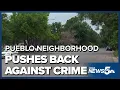 Pueblo neighborhood continues to push back against everyday crime