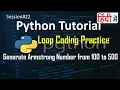Generate Armstrong Numbers from 100 to 500 Loop Code Practice Python Tutorial