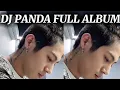 Download Lagu DJ PANDA FULL ALBUM #trending 