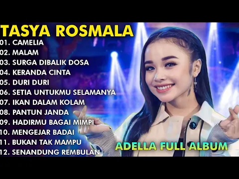 Download MP3 CAMELIA, MALAM, SURGA DIBALIK DOSA - TASYA ROSMALA TERBARU TERPOPULER FULL ALBUM ADELLA 2024