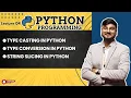 string slicing in python type casting in python Type conversion in python string slicing Day 4