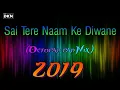 Download Lagu Sai Tere Naam Ke Deewane | Master Saleem | 2019  (Octopad Mix) - Dj Dhiraj DKN Nepanagar