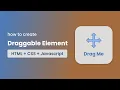 How to create draggable element HTML CSS Javascript tutorial