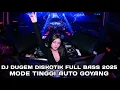 Download Lagu MODE TINGGI AUTO GOYANG !!! DJ DUGEM DISKOTIK FULL BASS 2025 