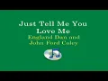 Just Tell Me You Love Me - England Dan (Lyrics Video)