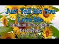 Download Lagu Just Tell Me You Love Me - England Dan (Lyrics Video)