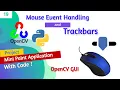 OPENCV-PYTHON Mouse events and Trackbars OpenCV GUI Mini Paint Application Mouse Drawing