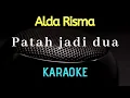Download Lagu Patah jadi dua - Alda Risma - Karaoke tanpa vocal