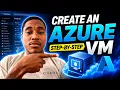 How to Create an Azure Virtual Machine Step by Step