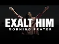 The Power Of Praising God A Blessed Morning Prayer To Start Your Day