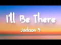 Download Lagu Jackson 5 - I'll Be There (Lyrics)