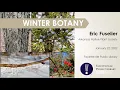Winter Botany with Eric Fuselier
