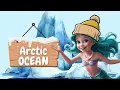 The Arctic Ocean Explained for Kids