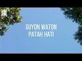 Download Lagu Guyon Waton - Patah Hati (Lirik Video)