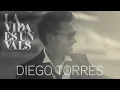 Diego Torres - La Vida Es un Vals (Cover Audio)