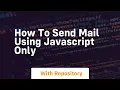 How to send mail using javascript only