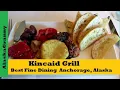 Kincaid Grill Best Fine Dining In Anchorage Alaska