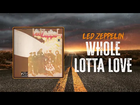 Download MP3 Led Zeppelin - Whole Lotta Love | Lyrics