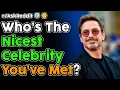 Who s The Nicest Celebrity You ve Met Top Stories