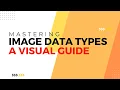 Mastering Image Data Types in Python A Visual Guide
