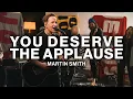 Download Lagu You Deserve The Applause // Martin Smith // Live Performance