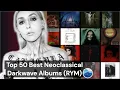 Download Lagu Top 50 Best Neoclassical Darkwave Albums of all Time (RYM) / Rate your music / Neoclassical Darkwave