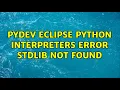 PyDev Eclipse Python interpreters Error stdlib not found