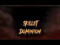 Download Lagu Skillet - Dominion (Lyrics)