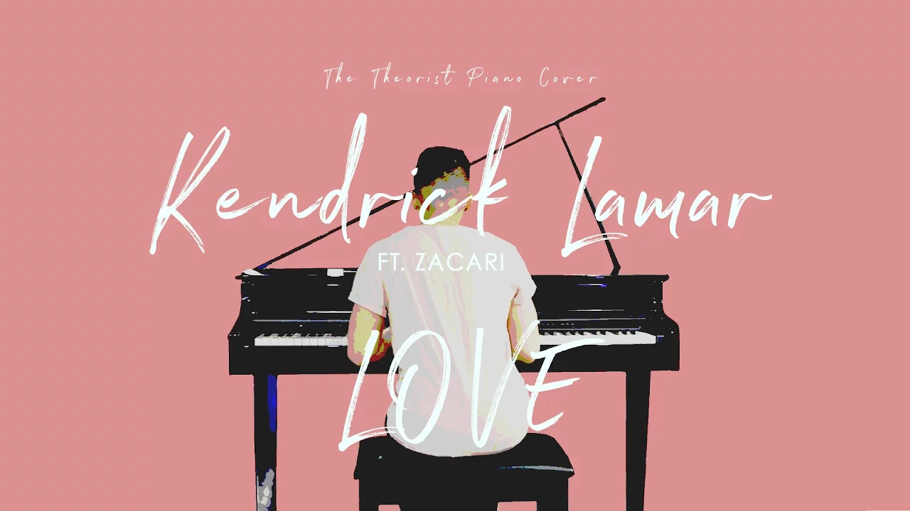 Kendrick Lamar ft. ZACARI - LOVE. | The Theorist Piano Cover
