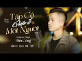 Download Lagu Tập Cố Quên Đi Một Người - Hữu Công ll Official Music Video l Cố nhắn rằng phải quên mà sao...