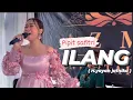 Download Lagu ILANG - PIPIT SAFITRI ( POP SUNDA AUTO SEDIH )