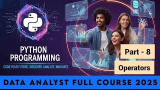Data Analyst Full Course 2025 Operators in Python Data Analyst For Beginners 2025