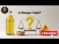 Is Vinegar Halal Halal or Haram in Islam Explained