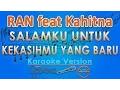 Lagu RAN - Salamku Untuk Kekasihmu Yang Baru feat. Kahitna (Karaoke Tanpa Vokal) by GMusic