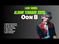 Download Lagu Lagu Sunda Oon B Terbaru 2025 | Kamana Ngalengkah Full Album