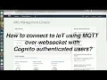 How to connect to IoT using MQTT over websocket with Cognito authenticated users